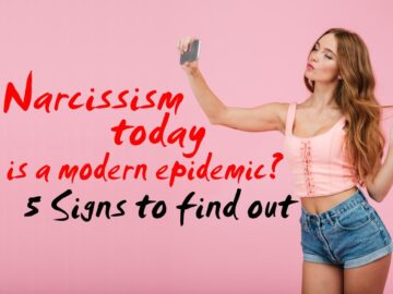Narcissism today is a modern epidemic? 5 Signs to find out