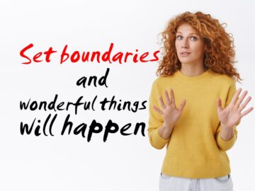 Set boundaries and 10 wonderful things will happen