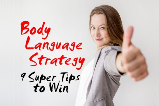 Body Language Strategy 9 Super Tips to Win Body Language Strategy 9 Super Tips to Win